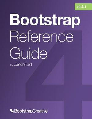 Bootstrap Reference Guide: Bootstrap 4 and 3 Cheat Sheets Collection image number 0
