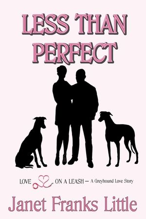 Less Than Perfect: A Greyhound Love Story image number 0