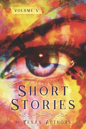 Short Stories by Texas Authors: Volume 5 image number 0