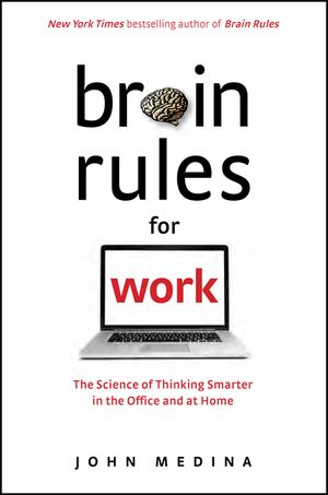 Brain Rules for Work: The Science of Thinking Smarter in the Office and at Home image number 0