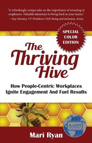 The Thriving Hive: SPECIAL COLOR EDITION: How People-Centric Workplaces Ignite Engagement and Fuel Results image number 0