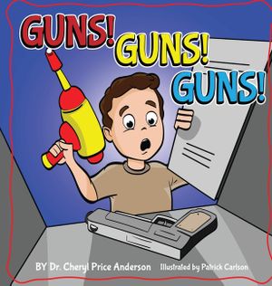 Guns! Guns! Guns!: A Kid's Guide to Gun Safety. image number 0