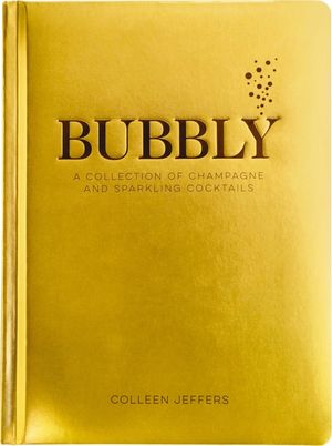 Bubbly: A Collection of Champagne and Sparkling Cocktails (New Years and Holiday Gifts, Home Bartender, Cocktail Recipes, Mixo image number 0