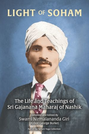 Light of Soham: The Life and Teachings of Sri Gajanana Maharaj of Nashik image number 0