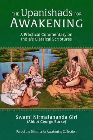 The Upanishads for Awakening: A Practical Commentary on India's Classical Scriptures image number 0