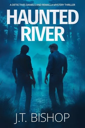Haunted River: A Novel of Suspense (Detectives Daniels and Remalla - Book Five) image number 0