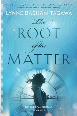 The Root of the Matter: The American Puritans Book One image number 0