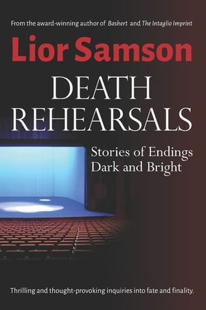 Death Rehearsals: Stories of Endings Dark and Bright image number 0