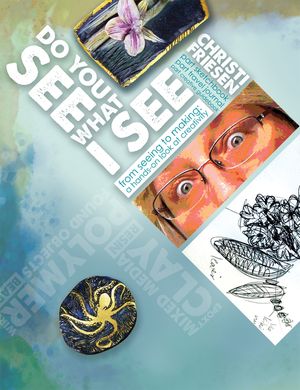 Do You See What I See: From Seeing to Making: A Hands-On Look at Creativity image number 0