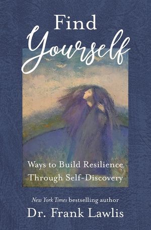 Find Yourself: Ways to Build Resilience Through Self-Discovery image number 0