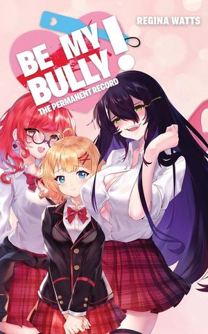 Be My Bully!: The Permanent Record image number 0