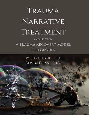 Trauma Narrative Treatment: A Trauma Recovery Model for Groups image number 0