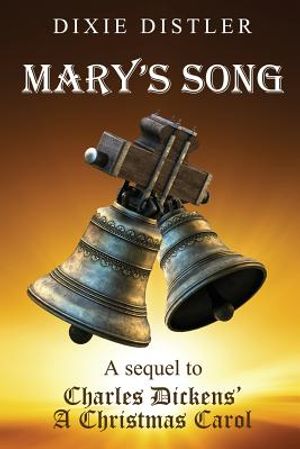 Mary's Song: A Sequel to Charles Dickens' A Christmas Carol image number 0