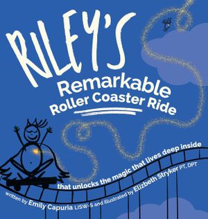 Riley's Remarkable Roller Coaster Ride: that unlocks the magic that lives deep inside image number 0