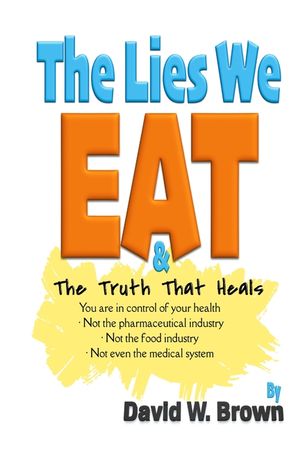 The Lies We Eat: The Truth That Heals image number 0