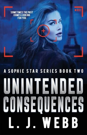 Unintended Consequences: A Sophie Star Series Book Two image number 0