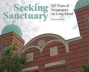 Seeking Sanctuary: 125 Years of Synagogues on Long Island image number 0