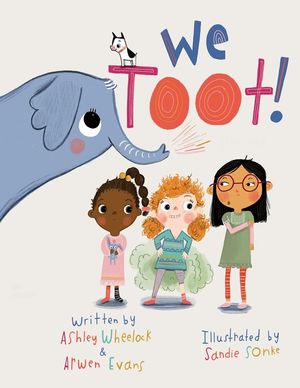 We Toot: A Feminist Fable About Farting, For Everyone image number 0