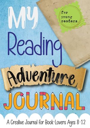 My Reading Adventure Journal: A Creative Journal for Book-Lovers Ages 8-12 image number 0