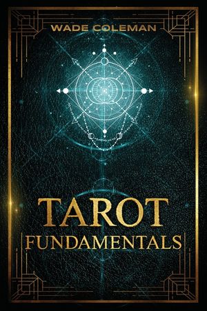 Tarot Fundamentals: The Ageless Wisdom of the Tarot image number 0