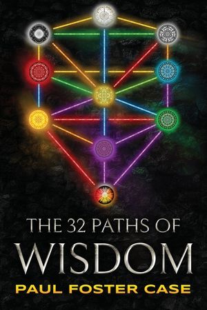 Thirty-two Paths of Wisdom: Qabalah and the Tree of Life image number 0