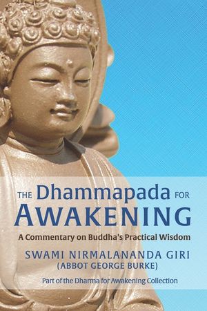 The Dhammapada for Awakening: A Commentary on Buddha's Practical Wisdom image number 0