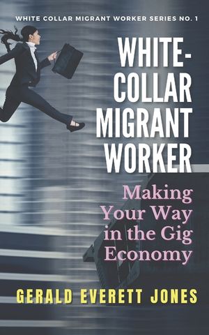 White-Collar Migrant Worker: Making Your Way in the Gig Economy image number 0