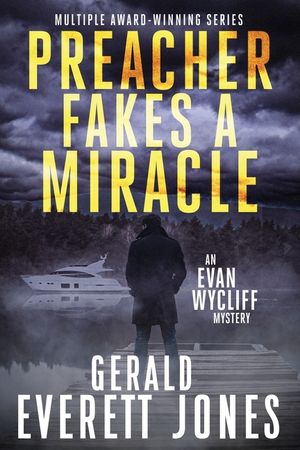 Preacher Fakes a Miracle: An Evan Wycliff Mystery image number 0