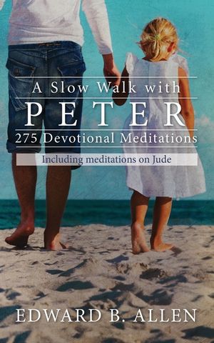 A Slow Walk with Peter: 275 Devotional Meditations image number 0