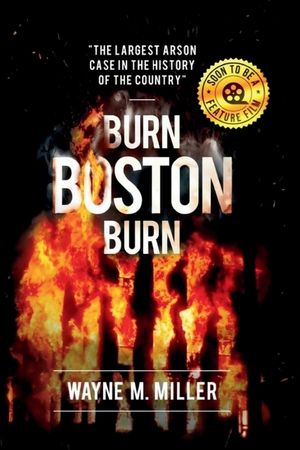Burn Boston Burn: The Largest Arson Case in the History of the Country image number 0