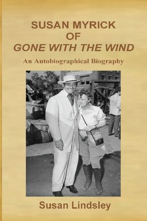 Susan Myrick of Gone With The Wind: An Autobiographical Biography image number 0