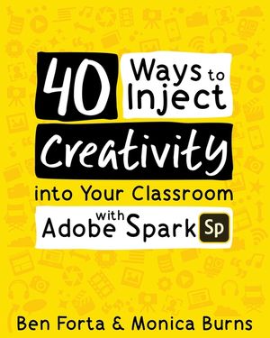 40 Ways to Inject Creativity into Your Classroom with Adobe Spark image number 0