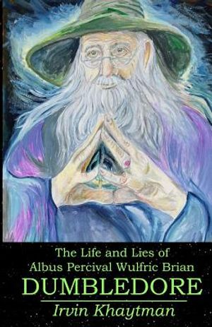 The Life and Lies of Albus Percival Wulfric Brian Dumbledore image number 0
