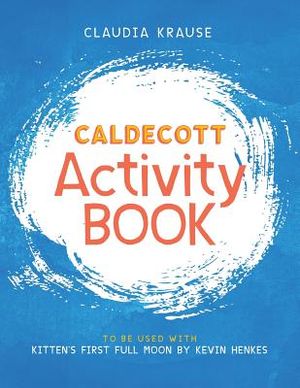 Caldecott Activity Book: To Be Used with Kitten's First Full Moon, by Kevin Henkes image number 0