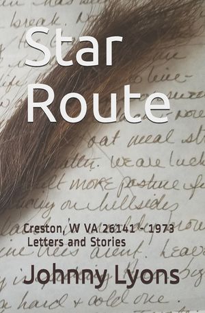 Star Route: Creston, W VA 26141 - 1973 Letters and Stories image number 0