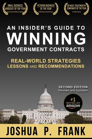An Insider's Guide to Winning Government Contracts: Real-World Strategies, Lessons, and Recommendations image number 0