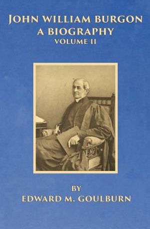 John William Burgon, A Biography, Volume II image number 0