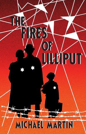 The Fires of Lilliput: A Holocaust story of courage, resistance, and love image number 0