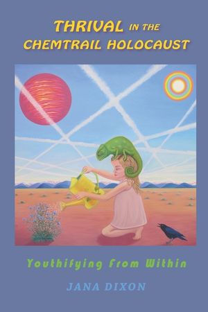 Thrival In The Chemtrail Holocaust: Youthifying From Within image number 0