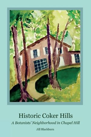Historic Coker Hills: A Botanists' Neighborhood in Chapel Hill image number 0