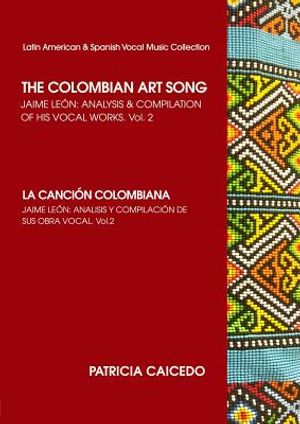 The Colombian Art Song Jaime Le?n: Analysis & Compilation of his vocal works Vol. 2 image number 0