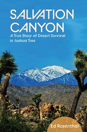 Salvation Canyon: A True Story of Desert Survival in Joshua Tree image number 0