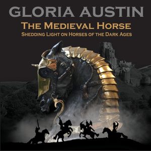 The Medieval Horse: Shedding Light on Horses of the Dark Ages image number 0