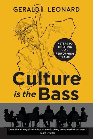 Culture Is The Bass: 7 Steps to Creating High Performing Teams image number 0