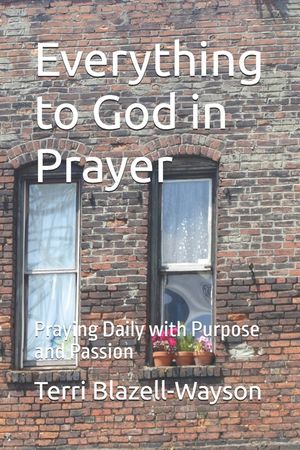 Everything to God in Prayer: Praying Daily with Purpose and Passion image number 0