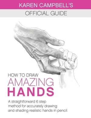 How to Draw AMAZING Hands: A Straightforward 6 Step Method for Accurately Drawing and Shading Realistic Hands in Pencil. image number 0