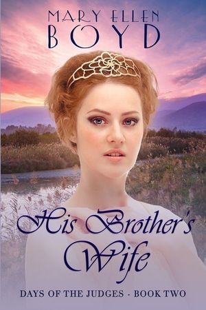 His Brother's Wife: Days of the Judges, Book 2 image number 0