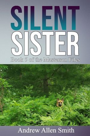 Silent Sister: Book 5 of the Masterson Files image number 0