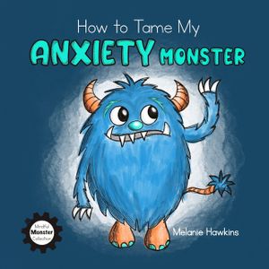 How To Tame My Anxiety Monster image number 0