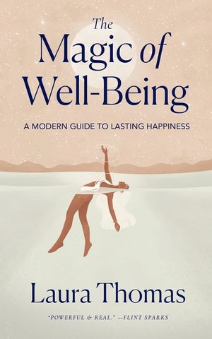 The Magic of Well-Being: A Modern Guide to Lasting Happiness image number 0
